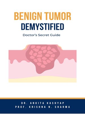 cover image of Benign Tumor Demystified